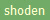 shoden